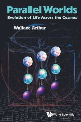 Coperta cărții 'Parallel Worlds: Evolution of Life Across the Cosmos - Wallace Arthur'