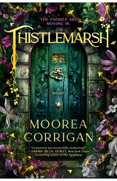 Coperta cărții 'Thistlemarsh - Moorea Corrigan'