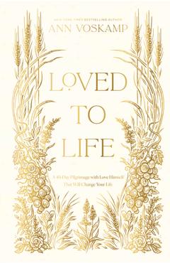 Poza produsului Loved to Life: A 40-Day Pilgrimage with Love Himself That Will Change Your Life - Ann Voskamp