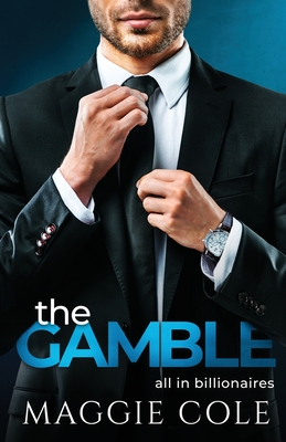 Coperta cărții 'The Gamble: An Billionaire Rockstar Sports Romance - Maggie Cole'