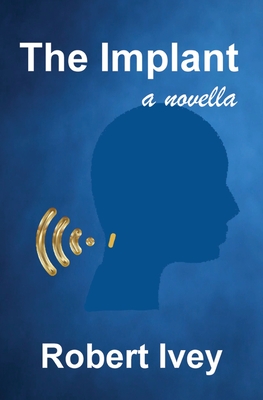 Coperta cărții 'The Implant - Robert L. Ivey'