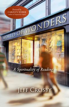 Poza produsului World of Wonders: A Spirituality of Reading - Jeff Crosby