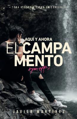 Aquí y ahora: El campamento - Javier Martínez