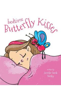 Coperta cărții 'Bedtime Butterfly Kisses - Jennifer Sarah Tansley'