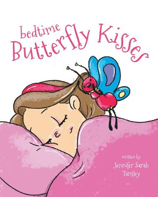 Coperta cărții 'Bedtime Butterfly Kisses - Jennifer Sarah Tansley'