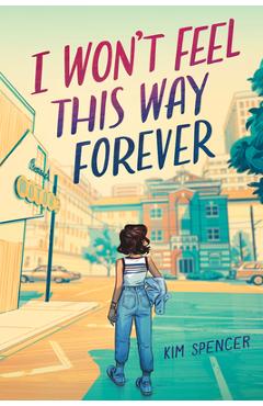 Coperta cărții 'I Won't Feel This Way Forever - Kim Spencer'