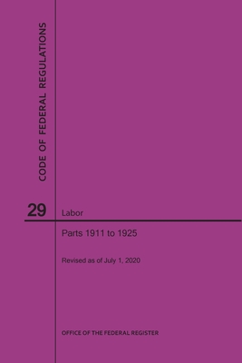 Coperta cărții 'Code of Federal Regulations Title 29, Labor, Parts 1911-1925, 2020 -'