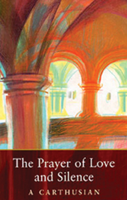 The Prayer of Love and Silence: Volume 173 - 