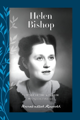 Helen Bishop: A Pearl of the Kingdom - Nosrat'ullah Rassekh