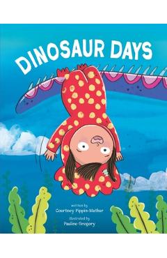 Coperta cărții 'Dinosaur Days - Courtney Pippin-mathur'