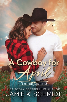 Coperta cărții 'A Cowboy for April - Jamie K. Schmidt'