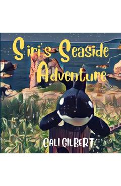Poza produsului Siri's Seaside Adventure - Cali Gilbert