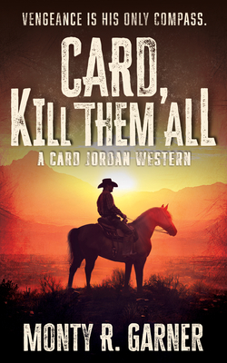 Card, Kill Them All - Monty R. Garner