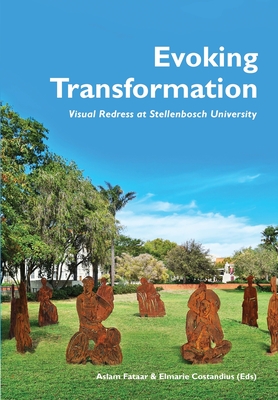 Evoking Transformation: Visual Redress at Stellenbosch University - Aslam Fataar