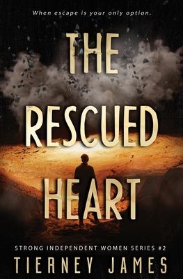 The Rescued Heart - Tierney James