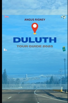 Duluth Tour Guide 2025 - Angus Rigney