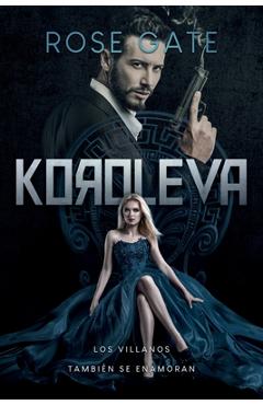 Coperta cărții 'Koroleva: Los villanos también se enamoran - Rose Gate'