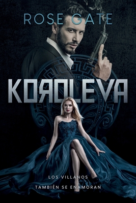 Coperta cărții 'Koroleva: Los villanos también se enamoran - Rose Gate'