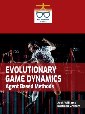 Coperta cărții 'Evolutionary Game Dynamics: Agent Based Methods - Jack Williams'