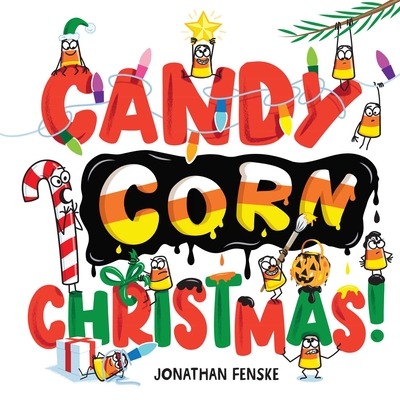 Candy Corn Christmas! - Jonathan Fenske