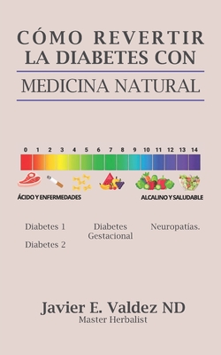 Cómo revertir la diabetes con medicina natural - Javier E. Valdez