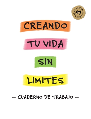 Creando Tu Vida Sin Límites - Cuaderno de Trabajo - - Esther Zeledon