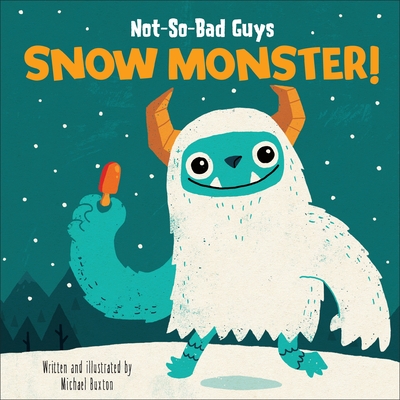 Not-So-Bad Guys Snow Monster! - Michael Buxton