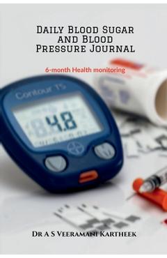 Daily Blood Sugar and Blood Pressure Journal: 6-Month Health Monitoring -