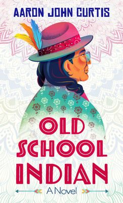 Old School Indian - Aaron John Curtis