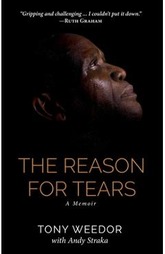 Coperta cărții 'The Reason for Tears: A Memoir - Tony Weedor'