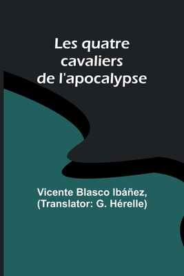 Les quatre cavaliers de l'apocalypse - Vicente Blasco Ibáñez