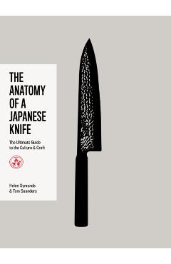 Coperta cărții 'The Anatomy of a Japanese Knife: The Ultimate Guide to the Culture and Craft - Helen Symonds'