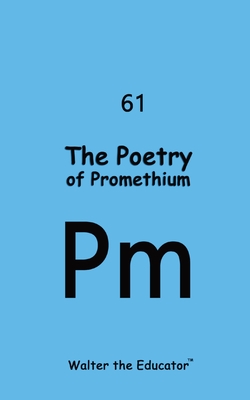 Coperta cărții 'The Poetry of Promethium -'