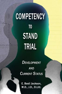 Coperta cărții 'Competency to Stand Trial: Development and Current Status - E. Basil Jackson'
