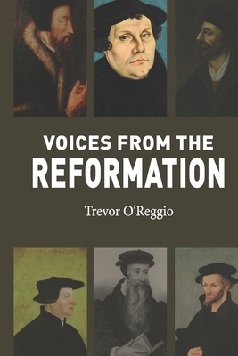 Coperta cărții 'Voices from the Reformation - Trevor O'reggio'