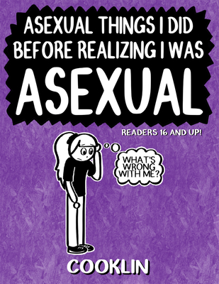 Coperta cărții 'Asexual Things I Did Before Realizing I Was Asexual -'