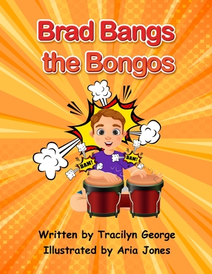 Brad Bangs the Bongos - Tracilyn George