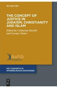 Coperta cărții 'The Concept of Justice in Judaism, Christianity and Islam - Catharina Rachik'