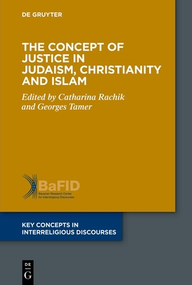Coperta cărții 'The Concept of Justice in Judaism, Christianity and Islam - Catharina Rachik'