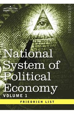 Coperta cărții 'National System of Political Economy - Volume 1: The History - Friedrich List'