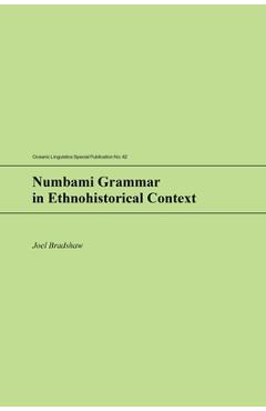 Poza produsului Numbami Grammar in Ethnohistorical Context - Joel Bradshaw