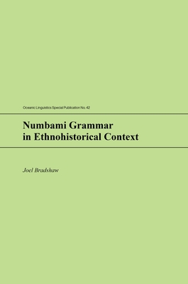 Numbami Grammar in Ethnohistorical Context - Joel Bradshaw