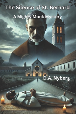 The Silence of St. Bernard - D. A. Nyberg