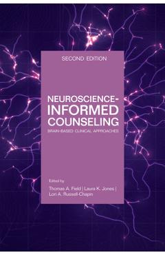 Coperta cărții 'Neuroscience Informed Counseling: Brain-Based Clinical Approaches - Thomas A. Field'