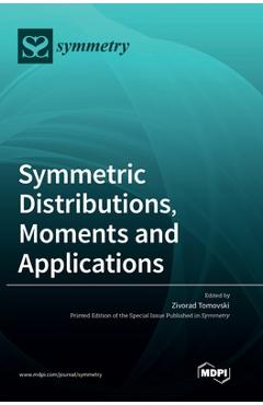 Coperta cărții 'Symmetric Distributions, Moments and Applications - Zivorad Tomovski'