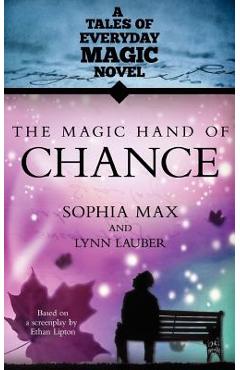 Poza produsului The Magic Hand of Chance: A Tales of Everday Magic Novel - Ethan Lipton