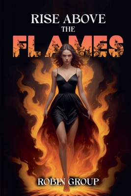 Rise Above the Flames - Robin Group