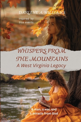 Whispers from the Mountains: A West Virginia Legacy (Inspired by true events) - Darlene A. Williams