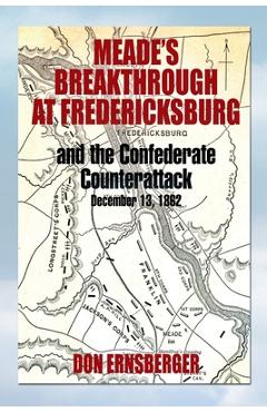 Coperta cărții 'Meade's Breakthrough at Fredericksburg - Don Ernsberger'