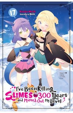 Coperta cărții 'I've Been Killing Slimes for 300 Years and Maxed Out My Level, Vol. 17 - Kisetsu Morita'